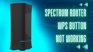 Spectrum Router WPS Button Not Working | How to Overcome