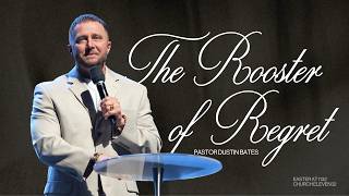 Pastor Dustin Bates | The Rooster of Regret | Church Eleven32