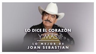 Lo Dice El Corazón y Más... Lo Mejor De Joan Sebastian by Joan Sebastian 1,976,816 views 1 year ago 1 hour, 7 minutes