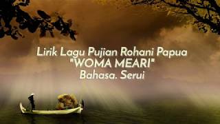 Lirik Lagu Pujian Papua_Woma Meari_Bhs. Serui