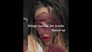 Stinge lumina, jos textila||Speed up