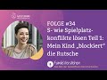 S- wie Spielplatzkonflikte friedvoll lösen: Mein Kind "blockiert" die Rutsche (Teil 1) | Folge 34
