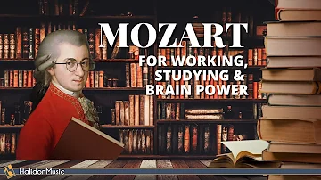 Mozart - Classical Music for Studying, Working & Brain Power