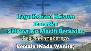 Selama Ku Masih Bernafas Karaoke Wanita - Regina Pangkerego