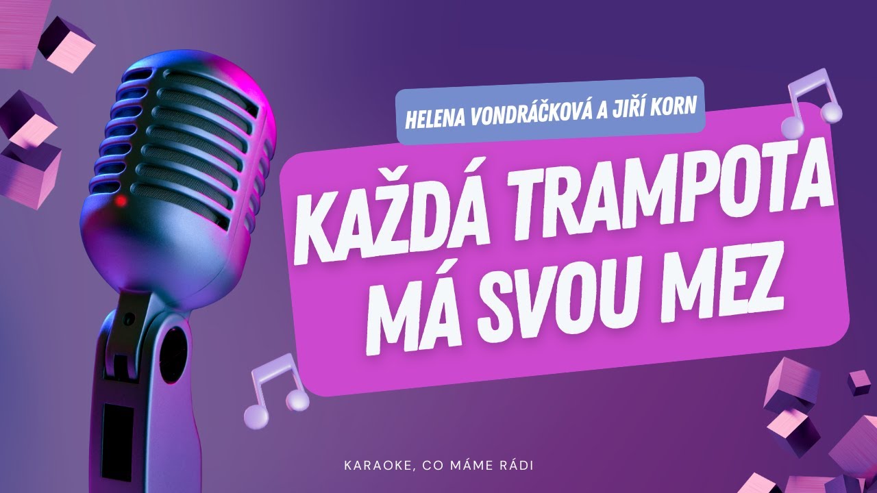 Helena Vondráčková a Jiří Korn – Každá trampota má svou mez (karaoke)