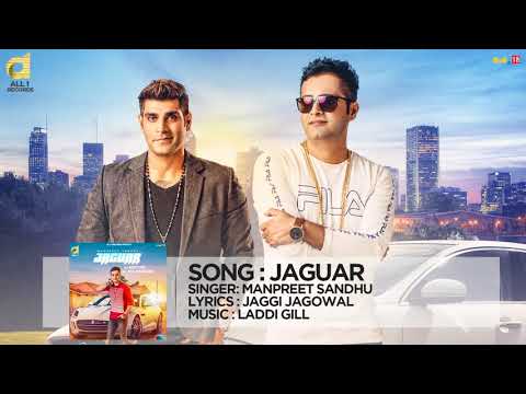 Jaguar (Full Song ) - Manpreet Sandhu Ft. Ankur Vij || All1 Records || New Punjabi Songs 2017
