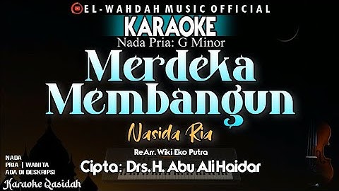 MERDEKA MEMBANGUN Karaoke (Nasida Ria) - Nada Pria (Gm) | Cipta: Abu Ali Haidar