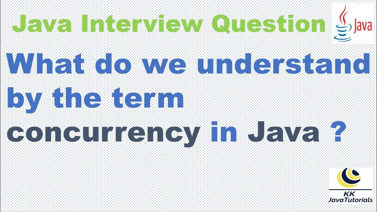 What do we understand by the term concurrency in Java ? || Java ...