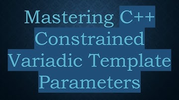Mastering C++ Constrained Variadic Template Parameters