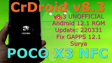 CrDroid v8.3 UNOFFICIAL for Poco X3 NFC Android 12.1 Update: 220331