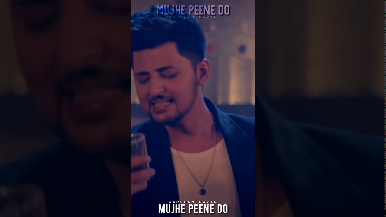 darshan raval mujhe peene do