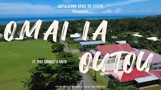 Autalavou Efks Te Atatu - Omai Ia Outou Official Music Video