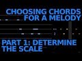 Choosing Chords for a Melody: Part 1 -- Determine the Scale
