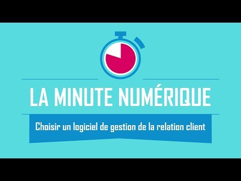 Choisir un logiciel de gestion de la relation client (CRM) - La Minute Numérique