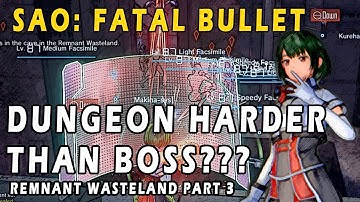 Starting over on EXTREME MODE # 3 | Remnant Wasteland Part 3 | Sword Art Online: Fatal Bullet