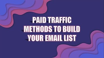 Paid Traffic Methods To Build Your Email List | How To Earn Money By Building An Email List