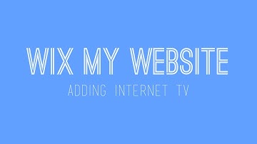 How to build a Wix website - Adding live video or internet TV - Wix For Beginners
