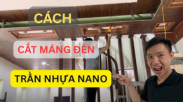 Cách làm máng đèn trần nhựa nano từ a-z #trầnnhựagiảgỗ #trầnnhựanano #tấmốptườngnhựapvc
