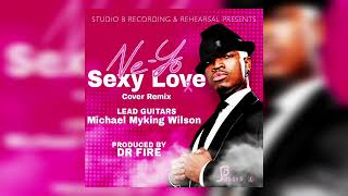 NeYo X Dr Fire X Michael Wilson   Sexy Love