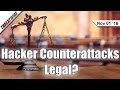 Are Hacker Counterattacks Legal? - Threat Wire