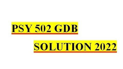 PSY 502 GDB Solution 2022