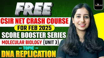 CSIR NET FEB 2025 | Target CSIR NET | Molecular Biology - Replication - FREE CRASH COURSE