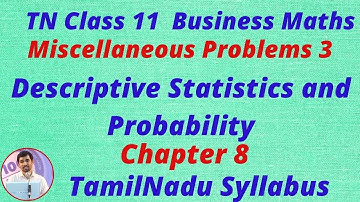 TN Class 11 Business Maths Descriptive Statistics & Probability Miscellaneous Problems 3 TN Syllabus