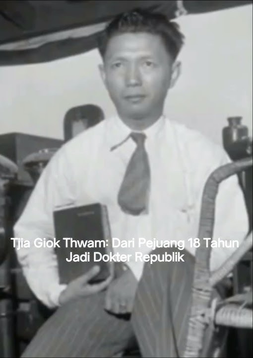 Tjia Giok Thwam: Dari Pejuang 18 Tahun Jadi Dokter Republik.
