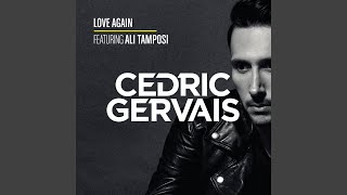 Love Again (feat. Ali Tamposi) - Cedric Gervais