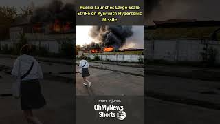 Russia Uses Hypersonic Missile in Large-Scale Strike on Kyiv