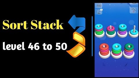 Sort Stack level 46 47 48 49 50 Walkthrough Solution ll Sort Stack level 46 to 50