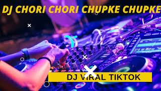 Dj Viral Tiktok Terbaru DJ Chori Chori Chupke Chupke