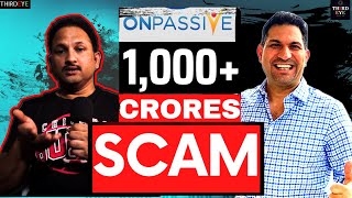 OnPassive 1000+ Crores mlm SCAM | మరో అగ్రిగోల్డు | ThirdEye