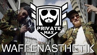 PRIVATE MAX – WAFFENÄSTHETIK (prod. by StreetSound)