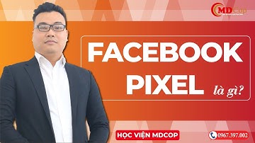 Pixel là gì, tác dụng, cách tạo và sử dụng pixel trong quảng cáo facebook