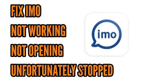 How to Fix Imo Not Working, Not Opening, Unfortunately Stopped Problem Solved