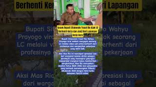 Sosok Bupati Situbondo Yusuf Rio Ajak LC Berhenti Kerja dan Janji Beri Lapangan Kerja Baru