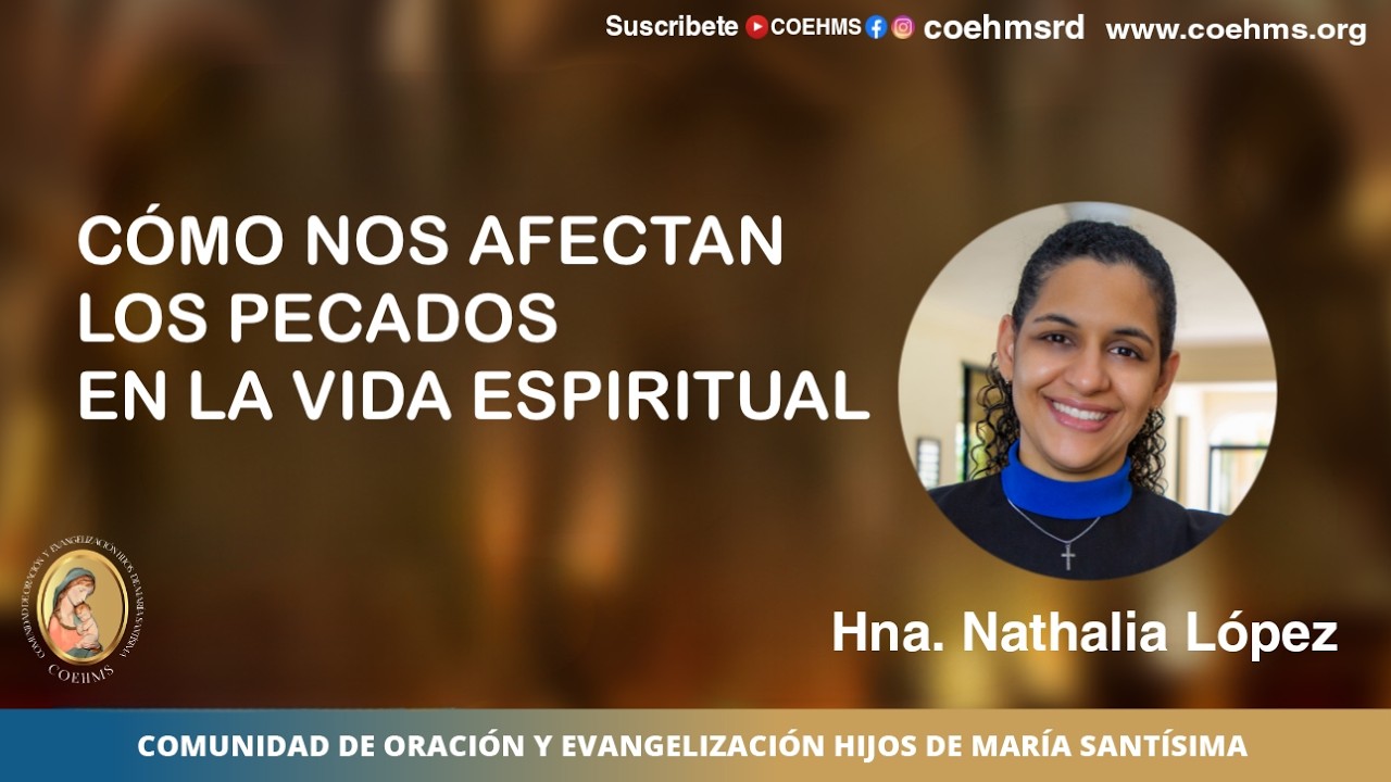 Cómo nos afectan los Pecados en la Vida Espiritual - Hna. Nathalia López - 20/02/2026