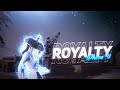 Royalty  pubg mobile montage