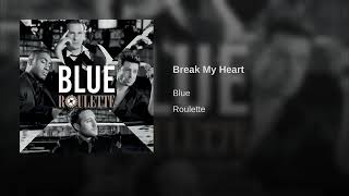 Blue - Break My Heart (audio)