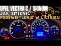 Opel Vectra C - Jak zmienić podświetlenie licznika