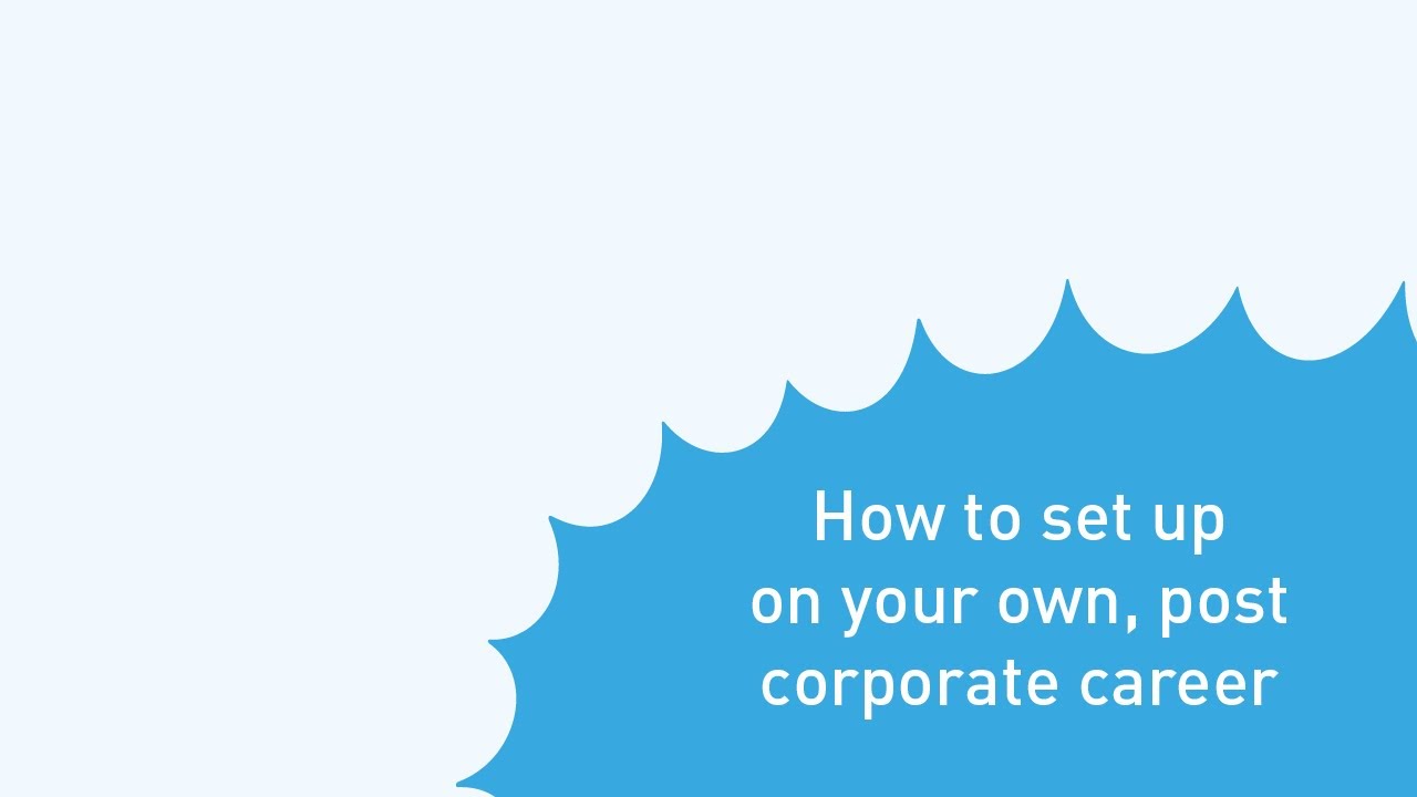How To Set Up On Your Own Post Corporate Career YouTube how-to-set-up-on-your-own-post-corporate-career-youtube