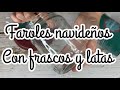 Faroles navideños con frascos y latas