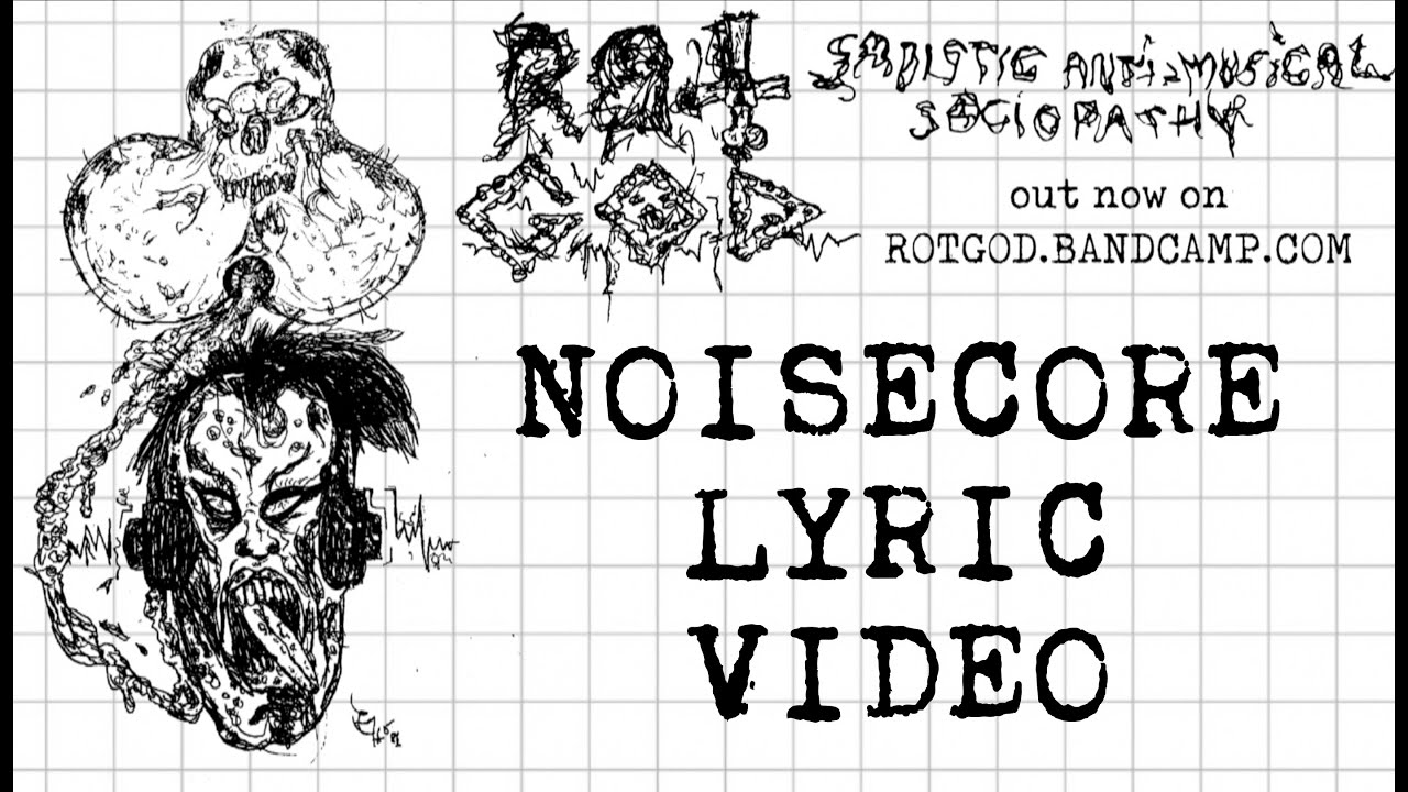 ROTGOD - Sadistic anti-musical sociopathy (noisecore lyric video)