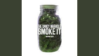 Smoke It