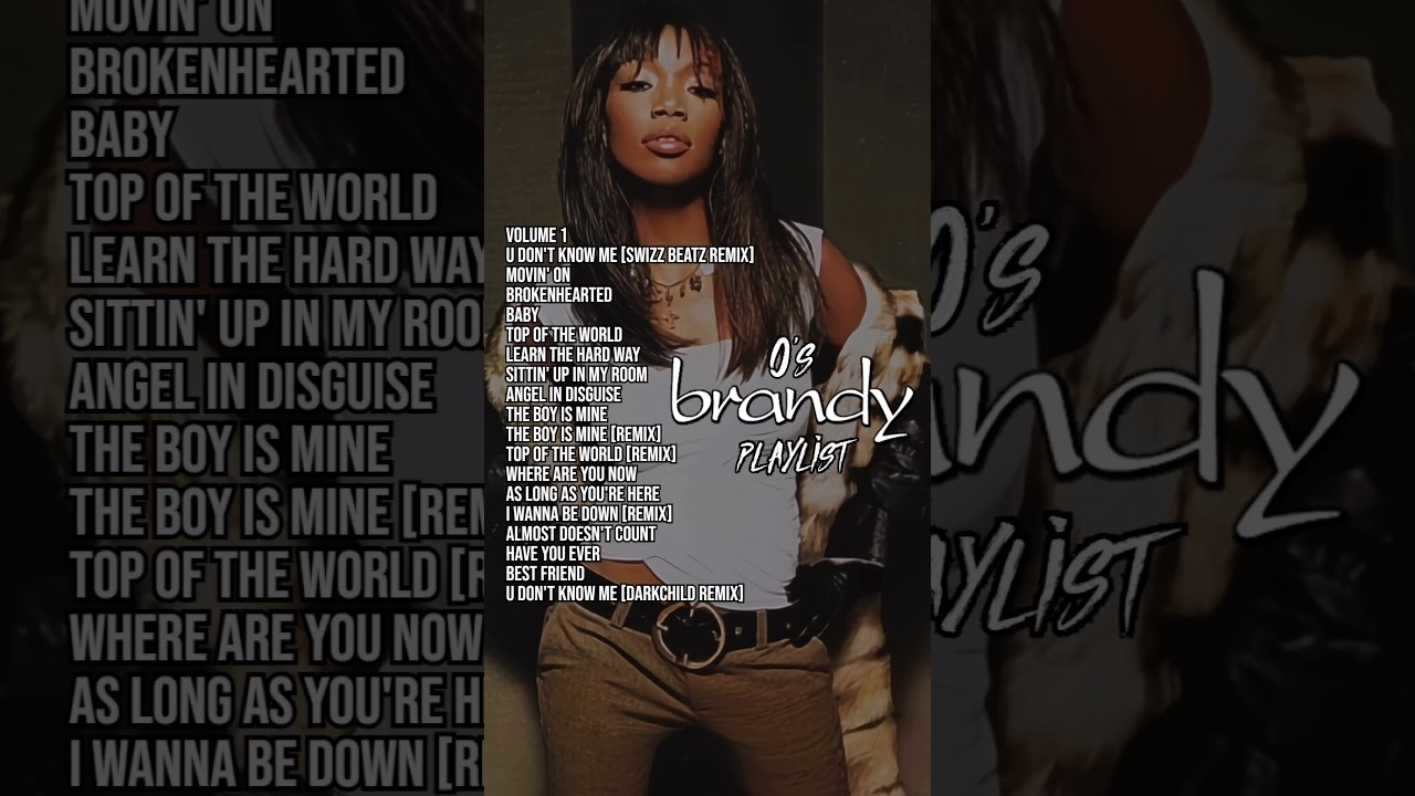 Watch TOP 20 BRANDY songs (playlist by O) VOL 1 #rnbplaylist #rnbclassics #brandy #nostalgic on YouTube Watch TOP 20 BRANDY songs (playlist by O) VOL 1 #rnbplaylist #rnbclassics #brandy #nostalgic on YouTube
