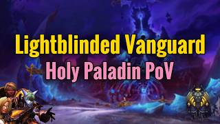 HLTG vs Lightblinded Vanguard Mythic | Holy Paladin PoV | No commentary
