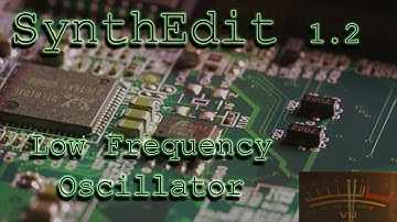 SynthEdit 1.2 Tutorial 9 - The Low Frequency Oscillator