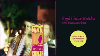 Stello (feat. Daneshevskaya) - Fight Your Battles (Official Audio)