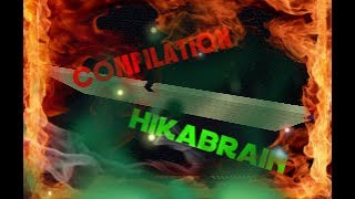 Compilation HikaBrain de malade
